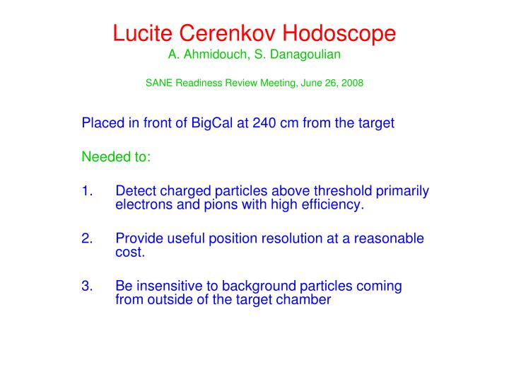 lucite cerenkov hodoscope a ahmidouch s danagoulian sane readiness review meeting june 26 2008