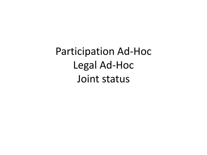 participation ad hoc legal ad hoc joint status