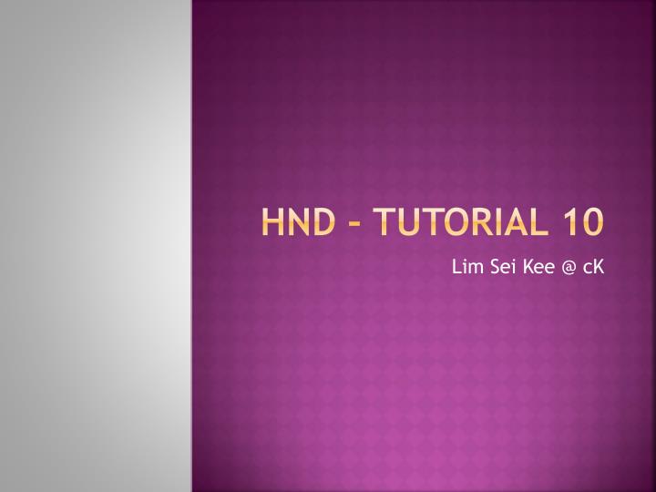 hnd tutorial 10