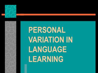 PERSONAL VARIATION IN LANGUAGE LEARNING