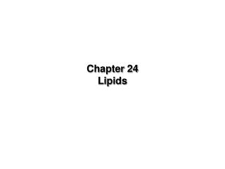 Chapter 24 Lipids