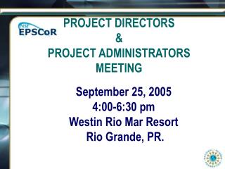 September 25, 2005 4:00-6:30 pm Westin Rio Mar Resort Rio Grande, PR.