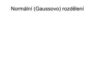 norm ln gaussovo rozd len