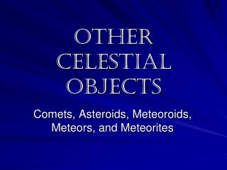 Other Celestial Objects