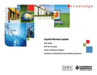Capital Markets Update Rob Stiles EVP &amp; Principal Head of Western Region