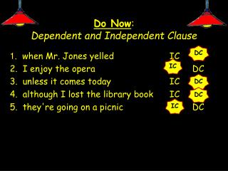 Do Now : Dependent and Independent Clause