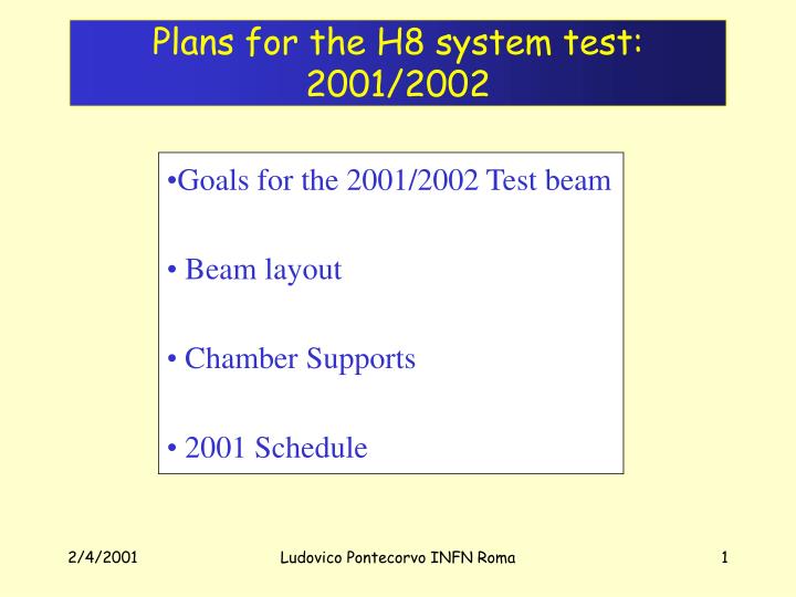 plans for the h8 system test 2001 2002