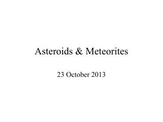 Asteroids &amp; Meteorites
