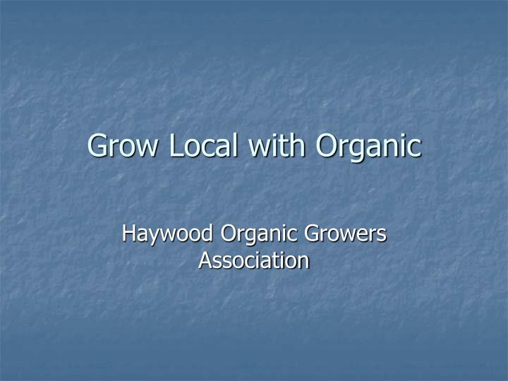 grow local with organic