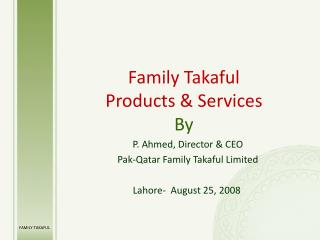 Family Takaful Products &amp; Services By