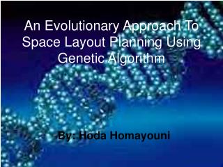 An Evolutionary Approach To Space Layout Planning Using Genetic Algorithm