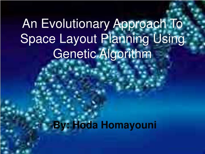 an evolutionary approach to space layout planning using genetic algorithm