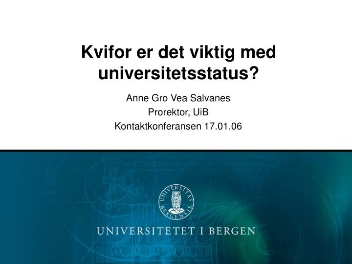 kvifor er det viktig med universitetsstatus