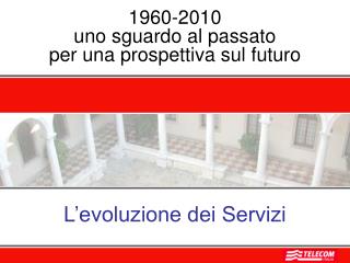 1960 2010 uno sguardo al passato per una prospettiva sul futuro