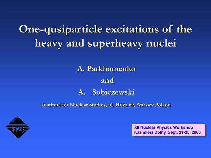 one qusiparticle excitations of the heavy and superheavy nuclei