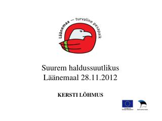 Suurem haldussuutlikus Läänemaal 28.11.2012 KERSTI LÕHMUS
