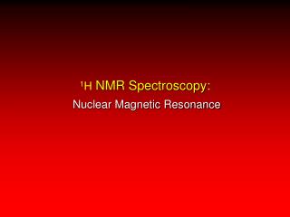 1 H NMR Spectroscopy:
