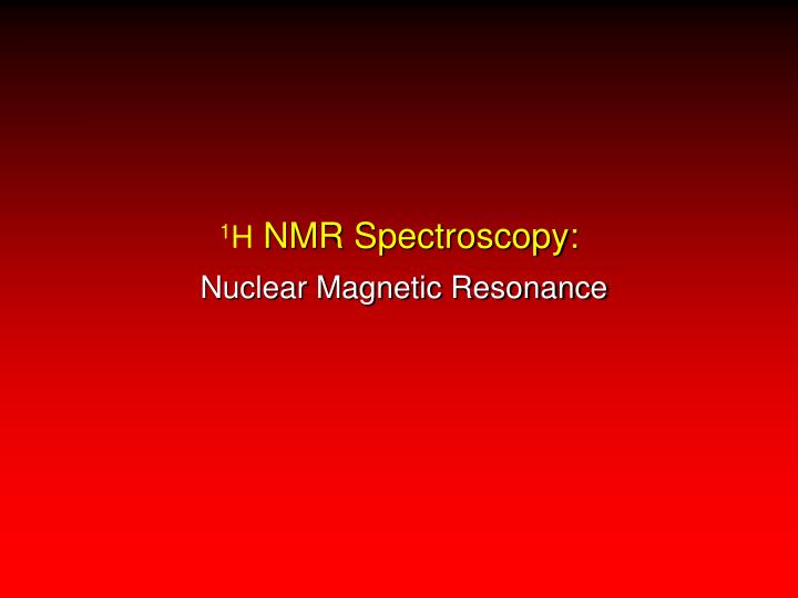 1 h nmr spectroscopy