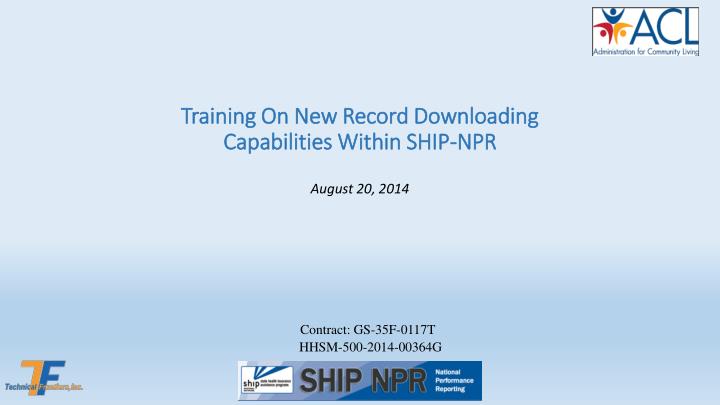 training on new record downloading capabilities within ship npr