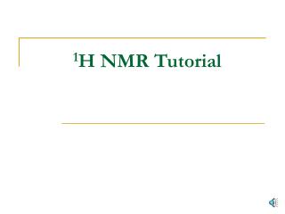 1 H NMR Tutorial