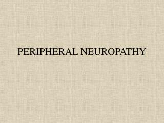 PERIPHERAL NEUROPATHY
