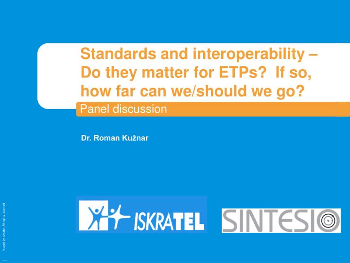 standards and interoperability do they matter for etps if so how far can we should we go