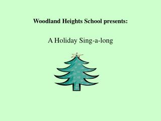 Woodland Heights School presents: