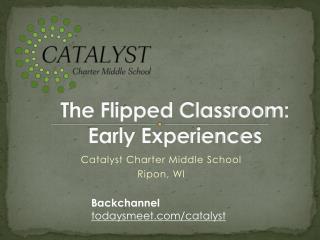 The Flipped Classroom: Early Experiences