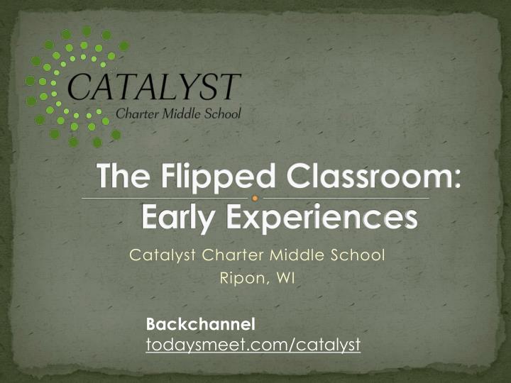 the flipped classroom early experiences