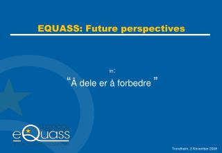 EQUASS: Future perspectives