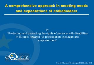 A comprehensive approach in meeting needs and expectations of stakeholders