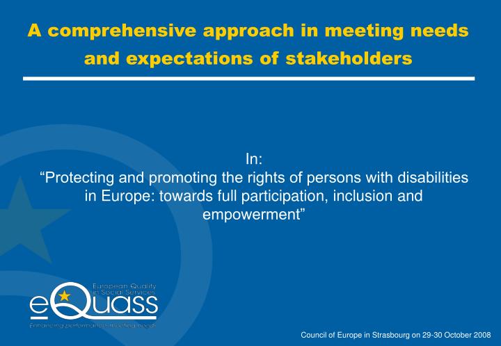 a comprehensive approach in meeting needs and expectations of stakeholders