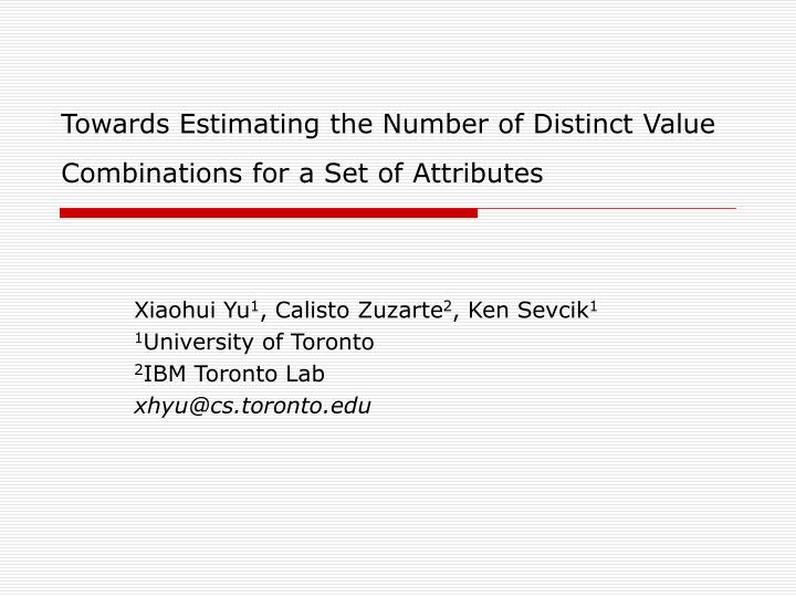 towards estimating the number of distinct value combinations for a set of attributes
