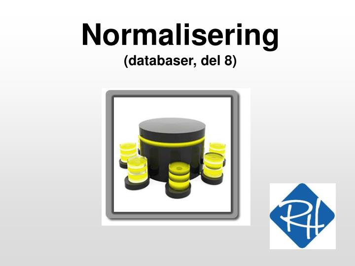 normalisering databaser del 8