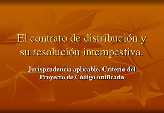 el contrato de distribuci n y su resoluci n intempestiva