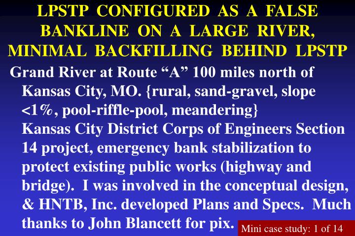 lpstp configured as a false bankline on a large river minimal backfilling behind lpstp