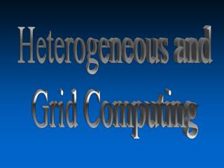 Heterogeneous and Grid Computing