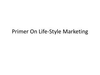 Primer On Life-Style Marketing