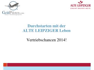 durchstarten mit der alte leipziger leben vertriebschancen 2014