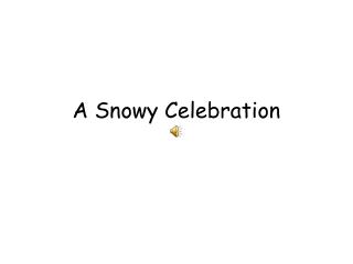 A Snowy Celebration