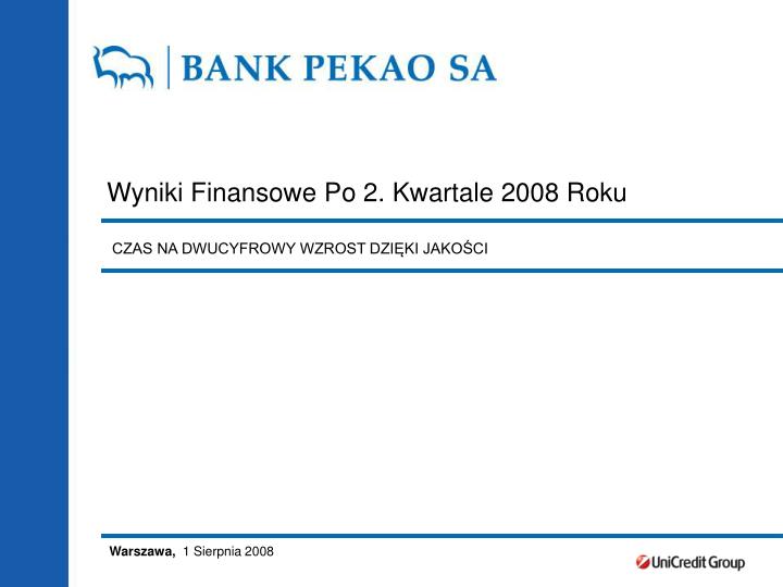 wyniki finansowe po 2 kwartale 2008 roku