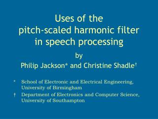 Uses of the pitch-scaled harmonic filter in speech processing