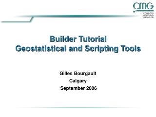 Builder Tutorial Geostatistical and Scripting Tools