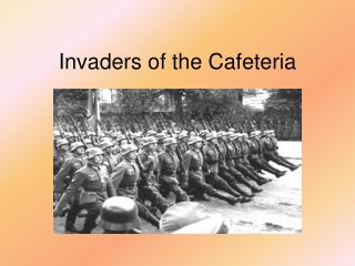 Invaders of the Cafeteria