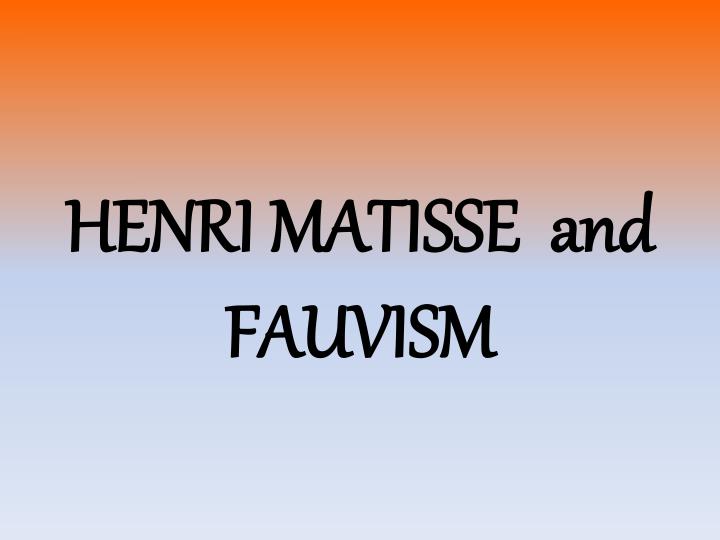 henri matisse and fauvism