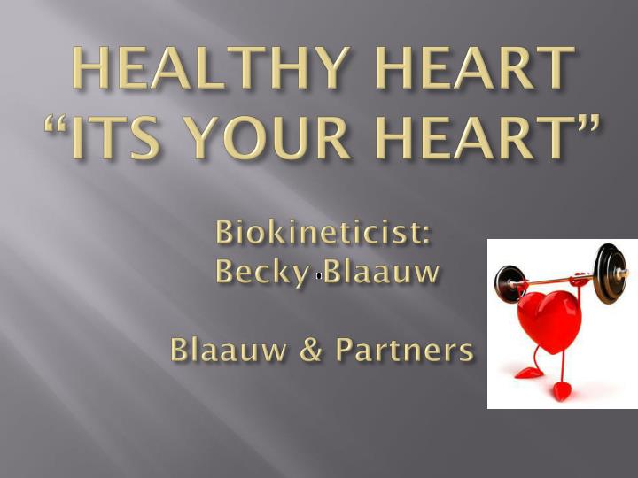 healthy heart its your heart biokineticist becky blaauw blaauw partners
