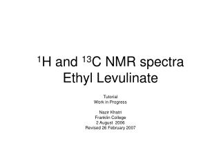 1 H and 13 C NMR spectra Ethyl Levulinate