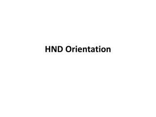 HND Orientation