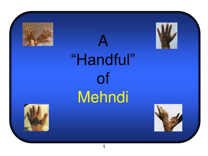 a handful of mehndi