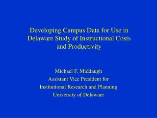 Developing Campus Data for Use in Delaware Study of Instructional Costs and Productivity